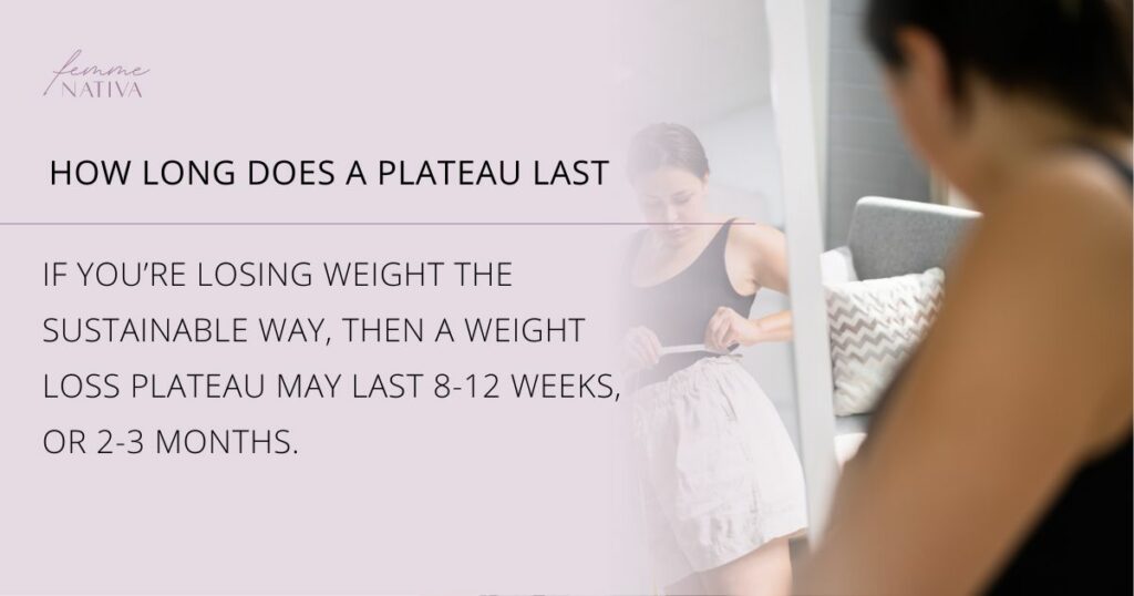 weight loss plateau can last 2-3 months or even longer