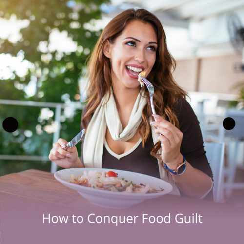 how to conquer food guilt