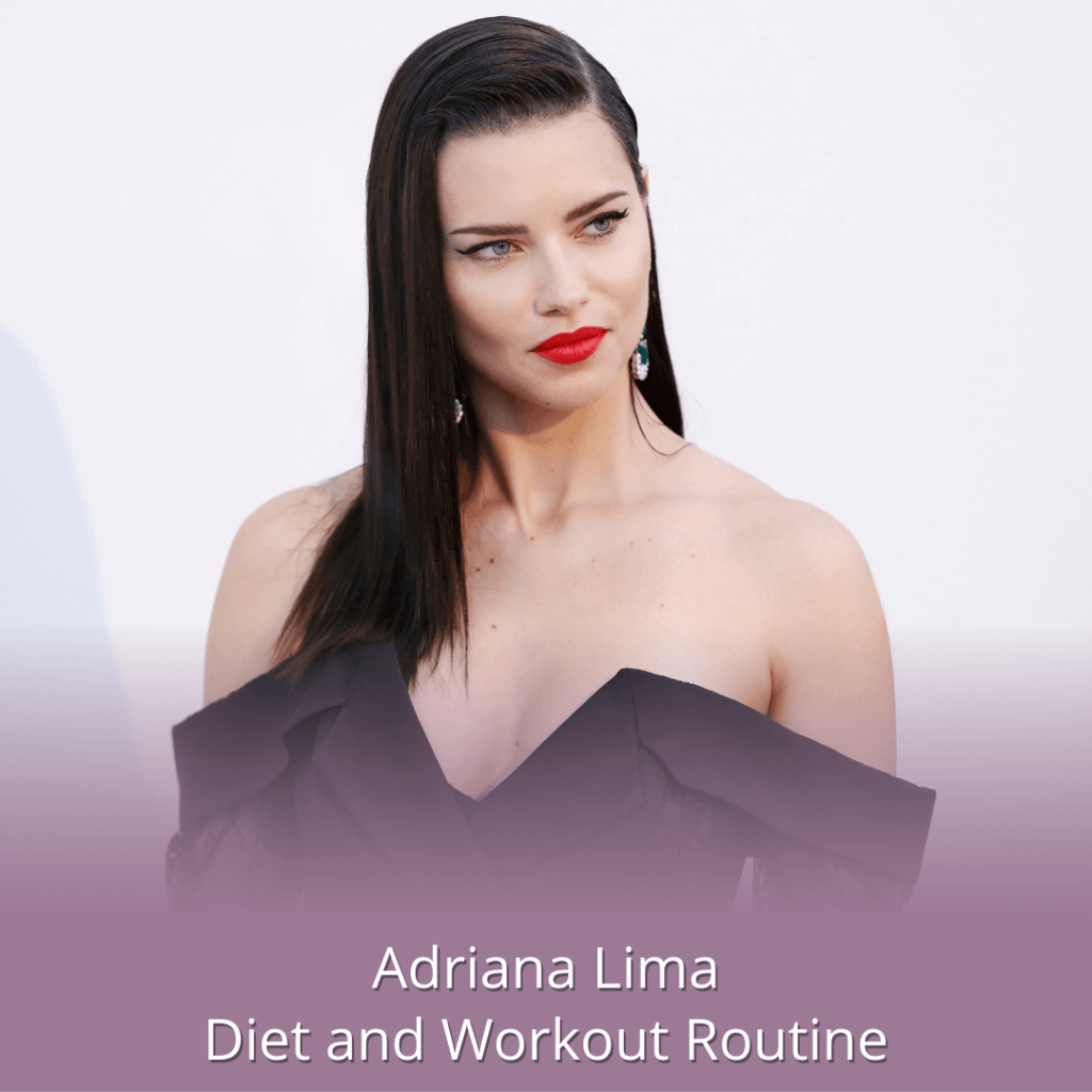 Adriana Lima Diet and Workout Routine