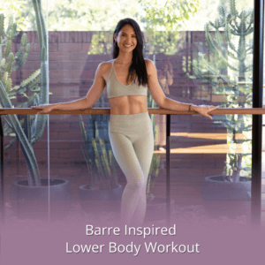 Barre Inspired Lower Body Workout
