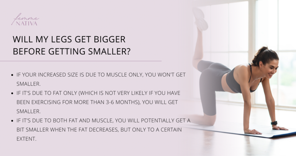 will my legs get bigger before getting smaller from exercising