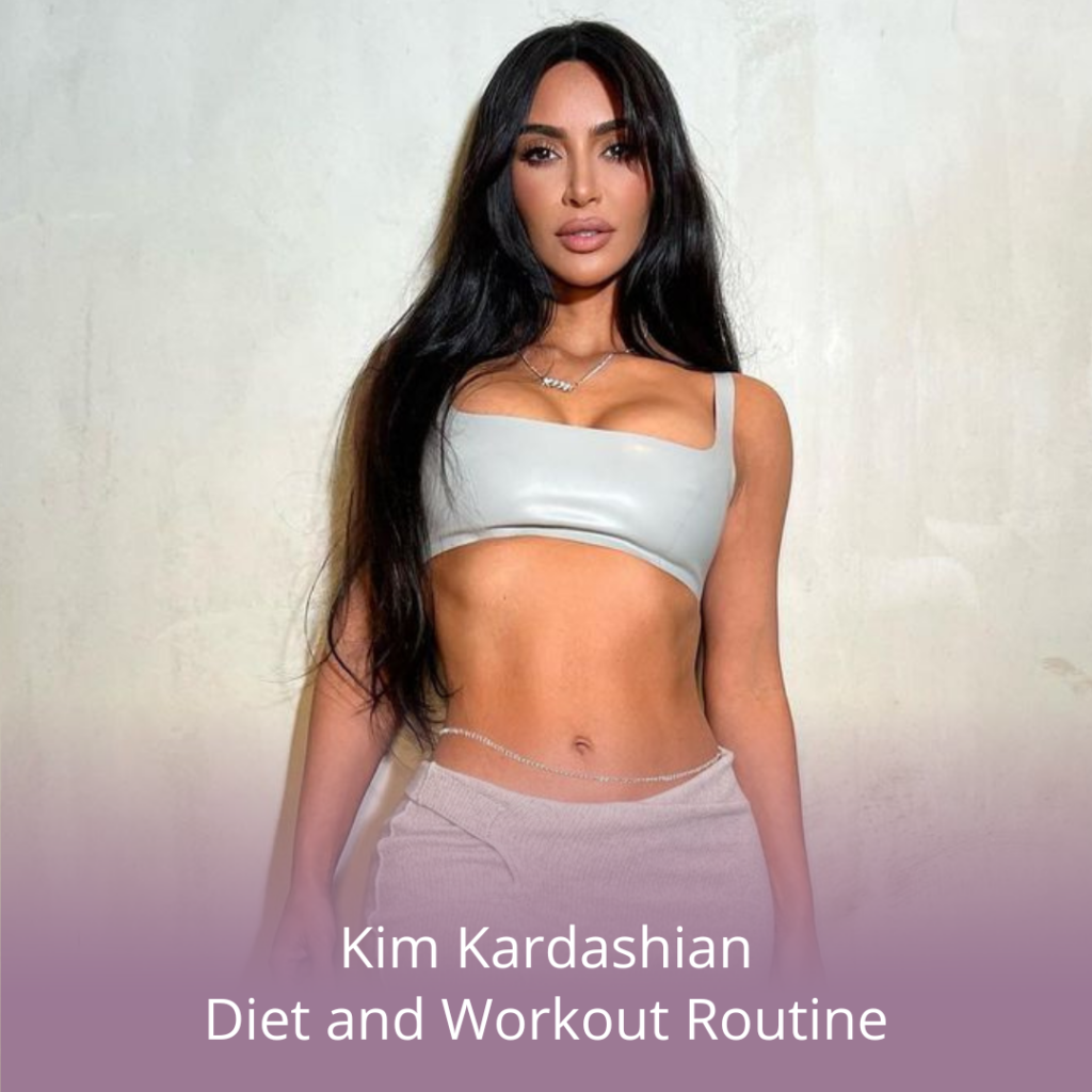 Kim Kardashian Diet And Workout Routine