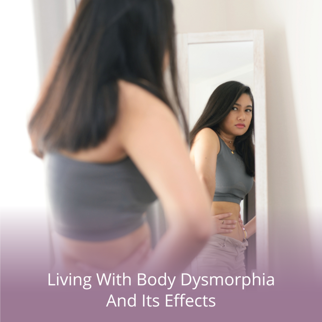 Living with body dysmorphia