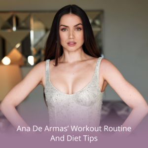 Ana de armas' workout diet routine
