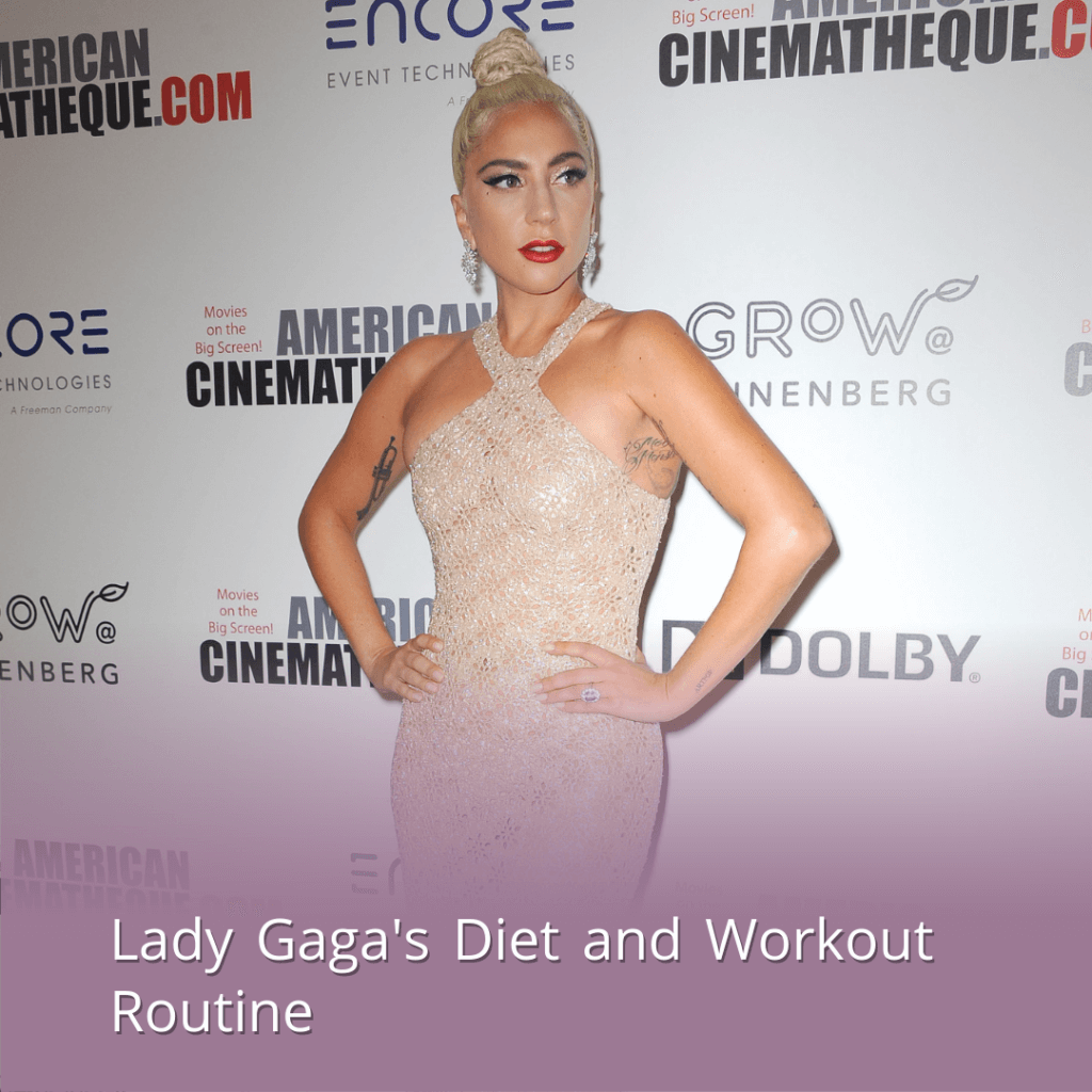 Lady Gaga's Diet and Workout Routine