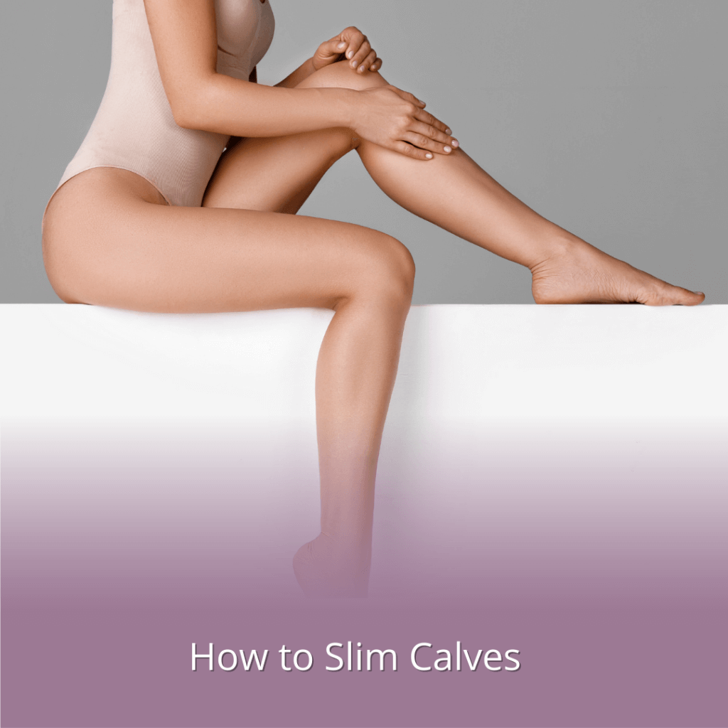 How to Slim Calves