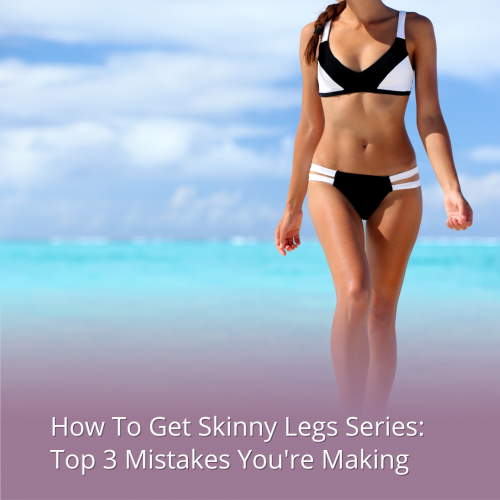 how to get skinny legs