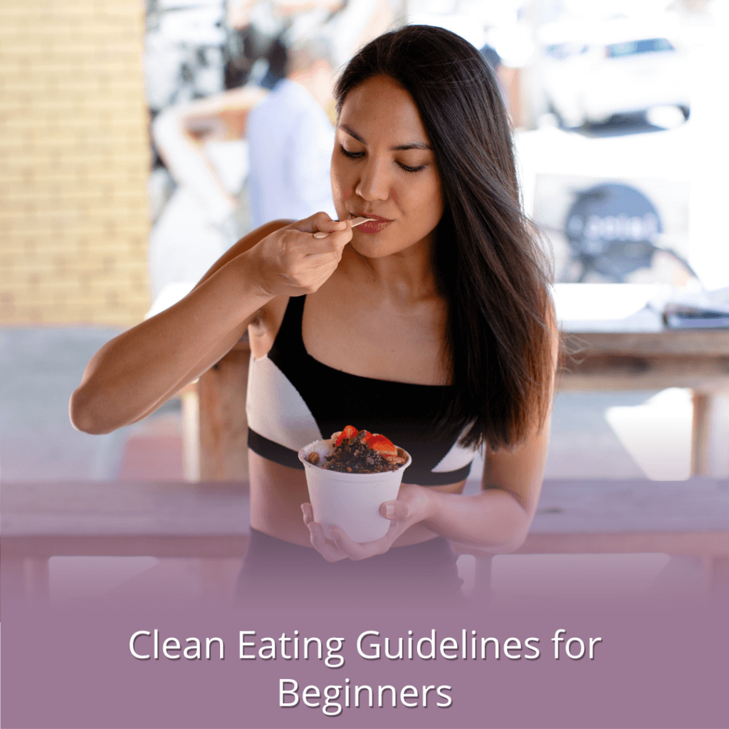 Clean Eating Guidelines for Beginners