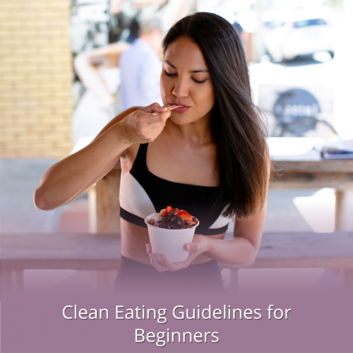 Clean Eating Guidelines for Beginners
