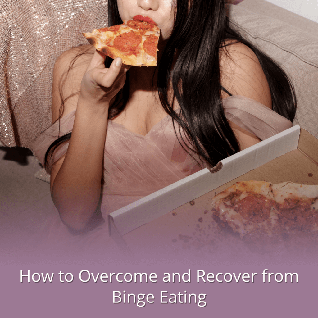 How to overcome and recover from a binge