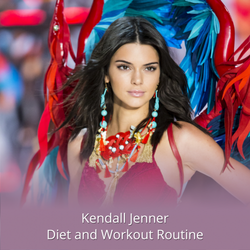 Kendall Jenner Diet and Workout Routine