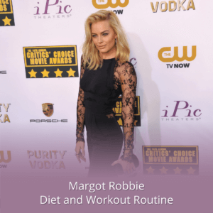 Margot Robbie Diet and Workout Routine