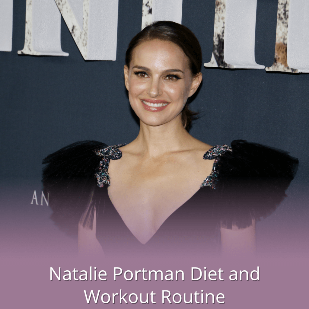 Natalie Portman diet and workout routine