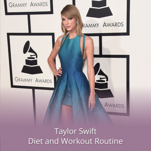 Taylor Swift Diet and Workout Routine
