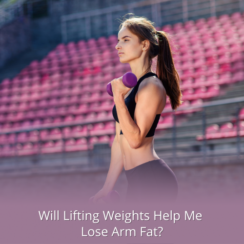 Will Lifting Weights Help Me Lose Arm Fat